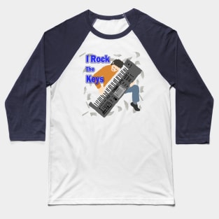 I Rock The Keys Baseball T-Shirt